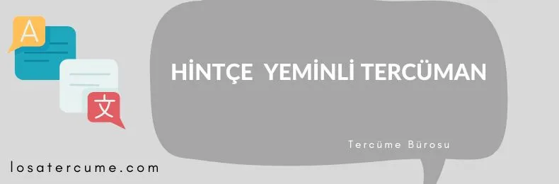 Hintçe tercüman, Hintçe yeminli tercüman, Hintçe Türkçe çeviri, Profesyonel Hintçe çeviri hizmetleri