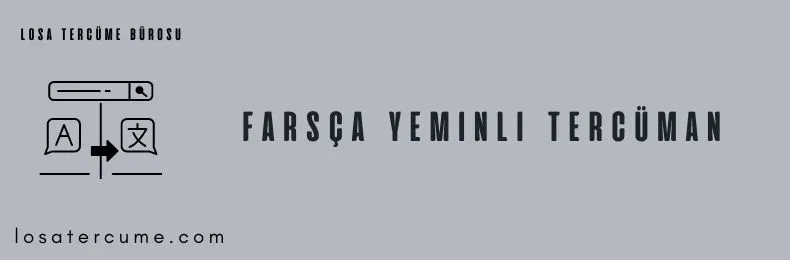 farsça tercüman, farsça yeminli tercüman, farsça tercüme bürosu, farsça tercümanlık