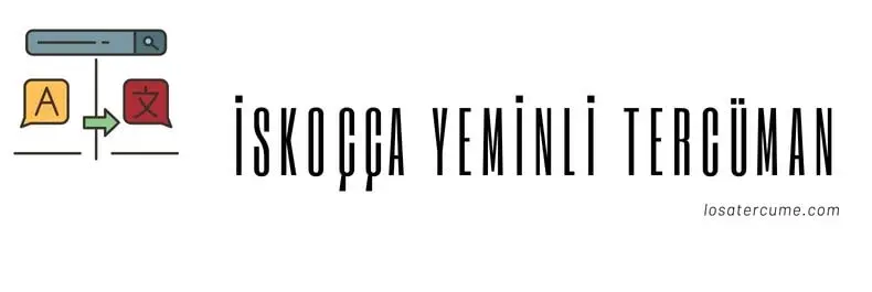 İskoçça tercüme , İskoçça yeminli tercüman, İskoçça tercüme bürosu, Profesyonel İskoçça tercüme hizmetleri.