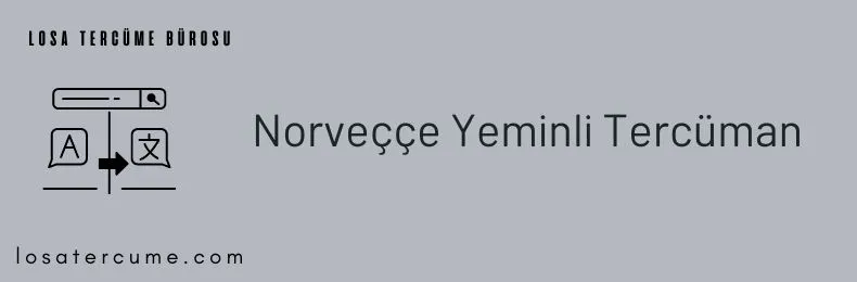 norveççe tercüman, Norveççe yeminli tercüman, Norveççe tercüme bürosu, Norveççe sözlü tercüman