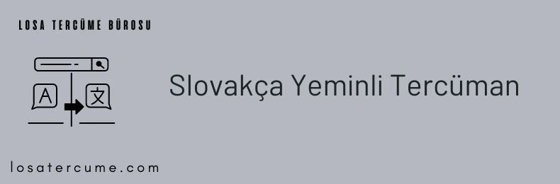 Slovakça tercüman, Slovakça yeminli tercüman, Slovakça sözlü tercüman