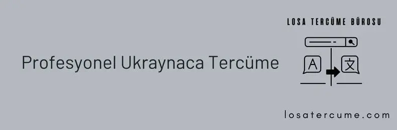 ukraynaca tercüman, ukraynaca yeminli tercüman, Ukraynaca tercüme, Ukraynaca çeviri, Ukraynaca tercüme bürosu, Ukraynaca Türkçe çeviri