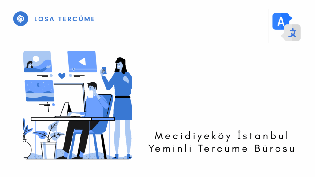 Mecidiyeköy İstanbul Yeminli Tercüme Bürosu
