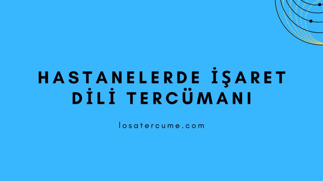 hastanelerde işaret dili tercümanı