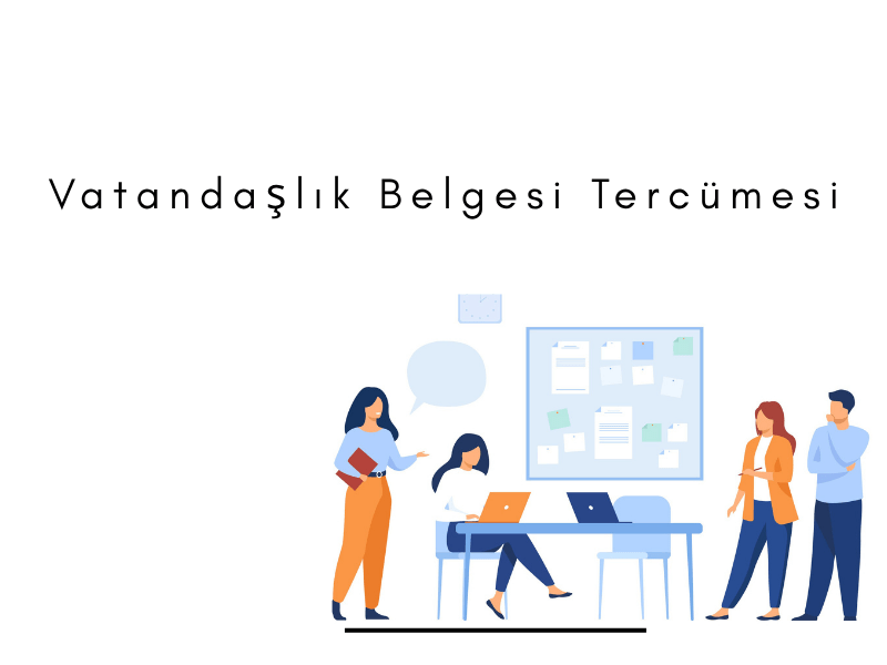 Vatandaşlık Belgesi Tercümesi Mecidiyeköy Tercüme Bürosu